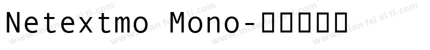 Netextmo Mono字体转换